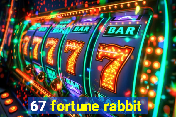 67 fortune rabbit